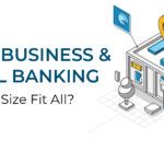 Small Business & Digital Banking: Does One Size Fit All?