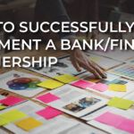 How to Successfully Implement a Bank/Fintech Partnership