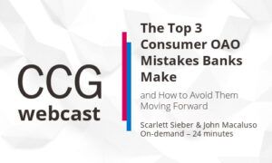 The Top 3 Consumer OAO Mistakes Banks Make and How to Avoid Them Moving Forward