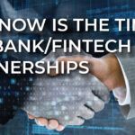 Why Now is the Time for Bank/Fintech Partnerships