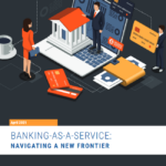 Banking as a Service Navigating a New Frontier