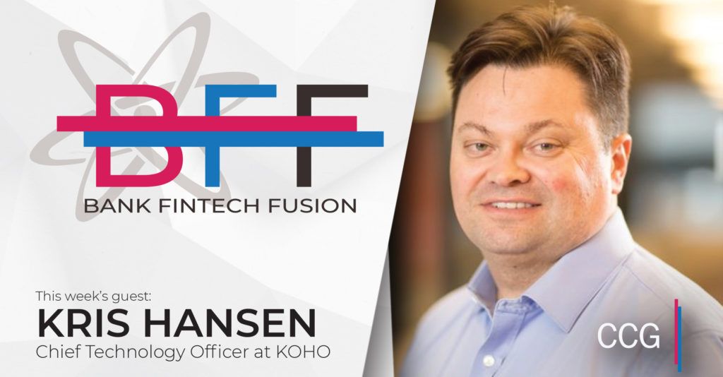 Kris Hansen of Koho on How Banks Can Do better