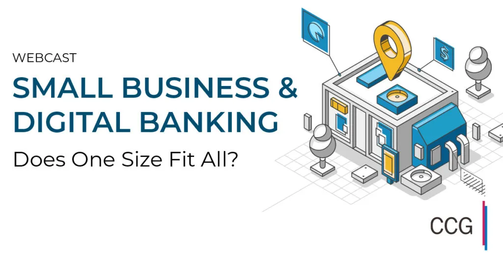 Small Business & Digital Banking: Does One Size Fit All?